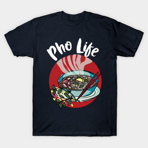 Pho Life - Vietnamese noodle soup T-Shirt by papillon